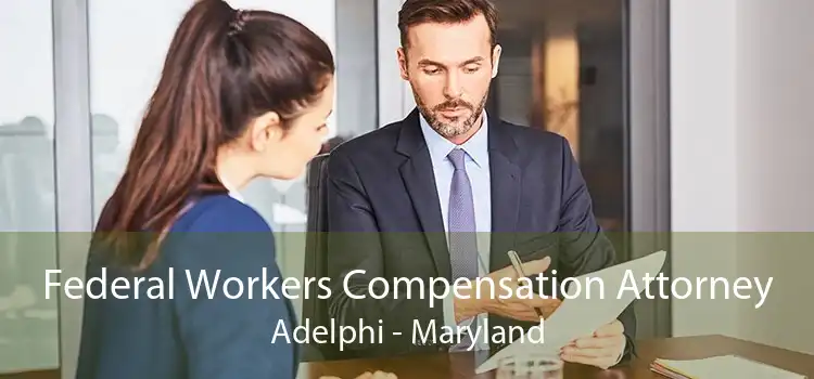 Federal Workers Compensation Attorney Adelphi - Maryland