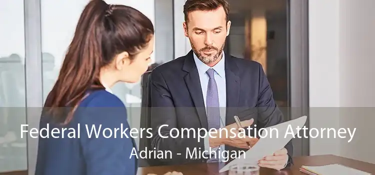 Federal Workers Compensation Attorney Adrian - Michigan
