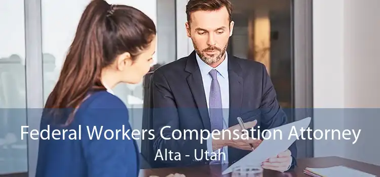 Federal Workers Compensation Attorney Alta - Utah