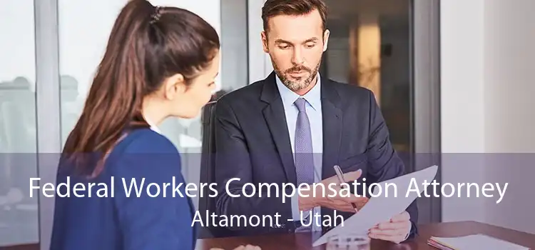 Federal Workers Compensation Attorney Altamont - Utah