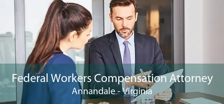 Federal Workers Compensation Attorney Annandale - Virginia