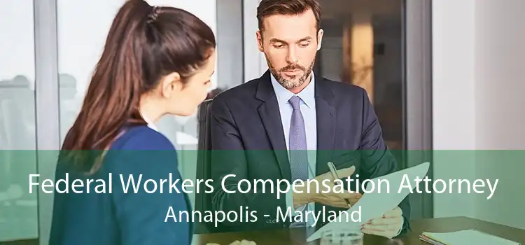 Federal Workers Compensation Attorney Annapolis - Maryland