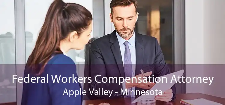 Federal Workers Compensation Attorney Apple Valley - Minnesota