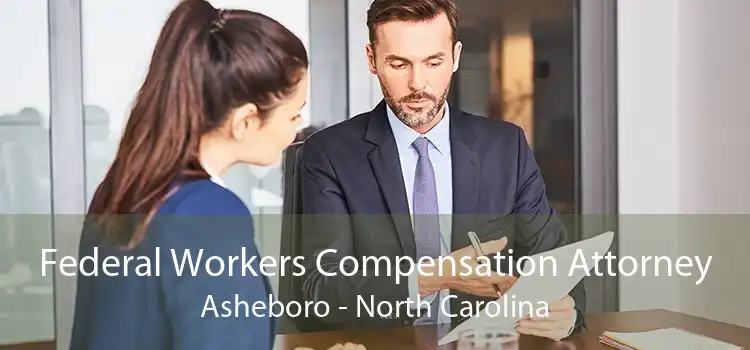 Federal Workers Compensation Attorney Asheboro - North Carolina