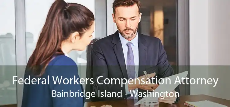 Federal Workers Compensation Attorney Bainbridge Island - Washington