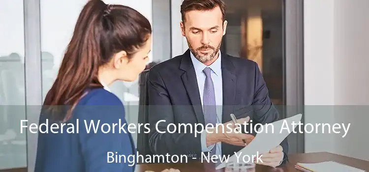 Federal Workers Compensation Attorney Binghamton - New York
