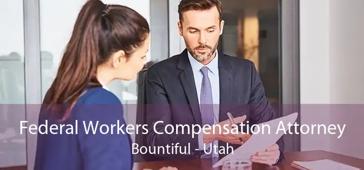 Federal Workers Compensation Attorney Bountiful - Utah