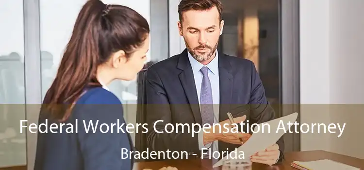 Federal Workers Compensation Attorney Bradenton - Florida