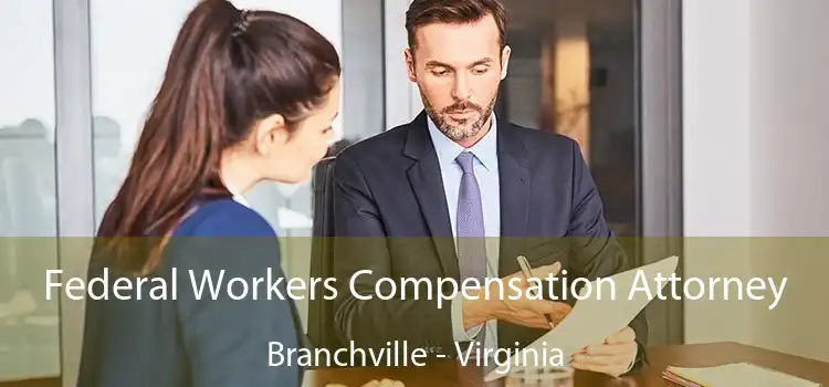 Federal Workers Compensation Attorney Branchville - Virginia