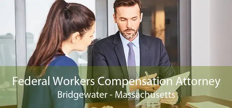 Federal Workers Compensation Attorney Bridgewater - Massachusetts