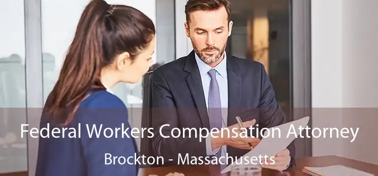 Federal Workers Compensation Attorney Brockton - Massachusetts