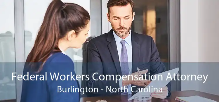 Federal Workers Compensation Attorney Burlington - North Carolina