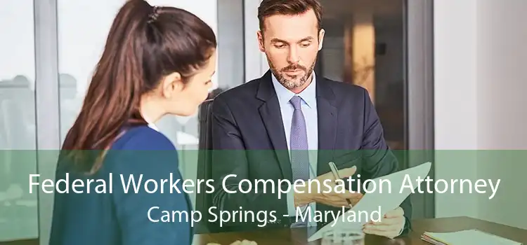 Federal Workers Compensation Attorney Camp Springs - Maryland