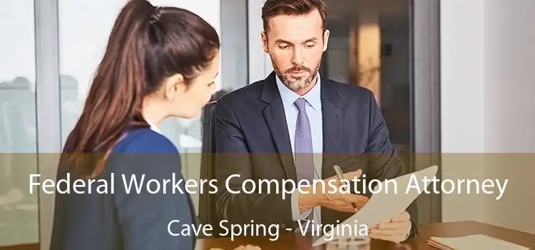 Federal Workers Compensation Attorney Cave Spring - Virginia