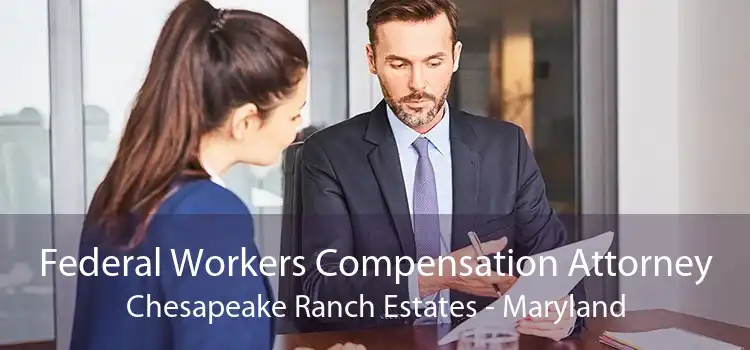 Federal Workers Compensation Attorney Chesapeake Ranch Estates - Maryland