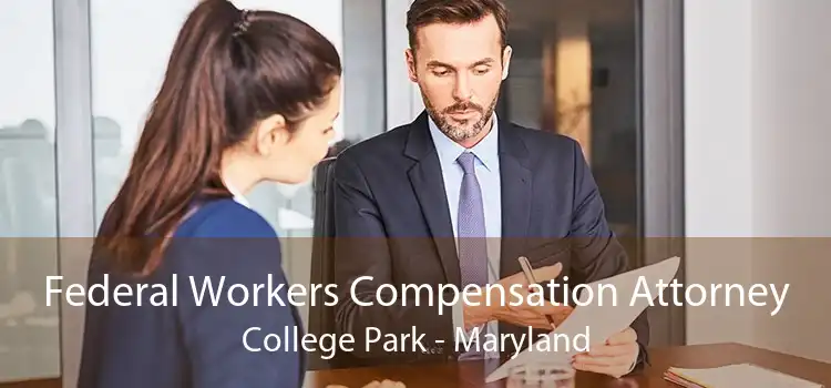 Federal Workers Compensation Attorney College Park - Maryland
