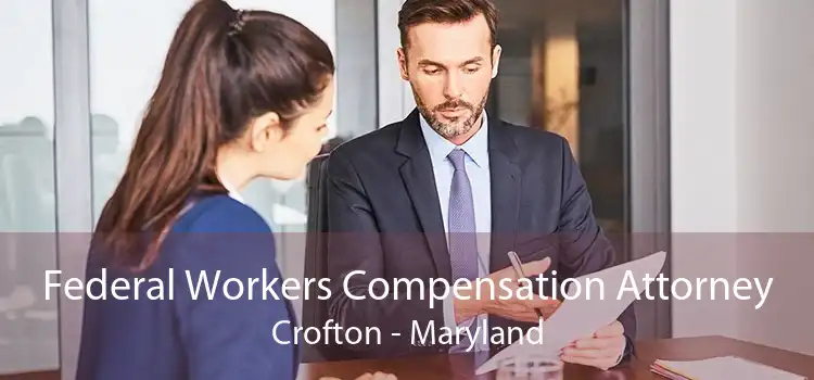 Federal Workers Compensation Attorney Crofton - Maryland