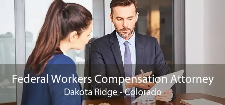 Federal Workers Compensation Attorney Dakota Ridge - Colorado