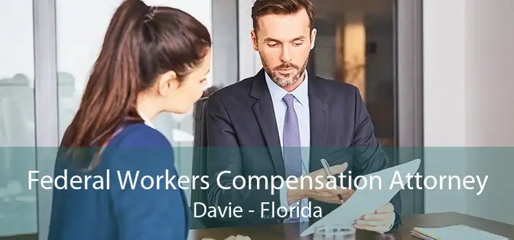 Federal Workers Compensation Attorney Davie - Florida