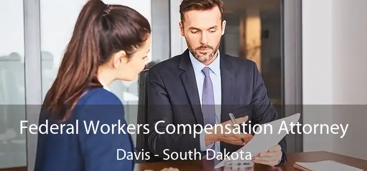 Federal Workers Compensation Attorney Davis - South Dakota