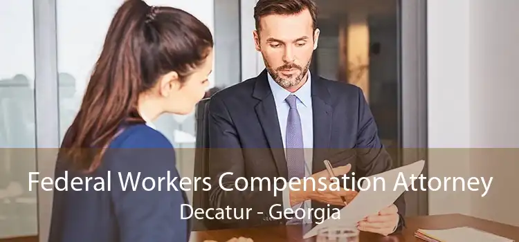 Federal Workers Compensation Attorney Decatur - Georgia