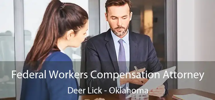 Federal Workers Compensation Attorney Deer Lick - Oklahoma
