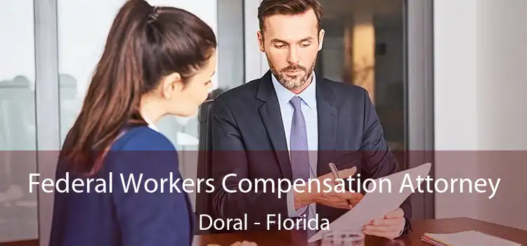 Federal Workers Compensation Attorney Doral - Florida