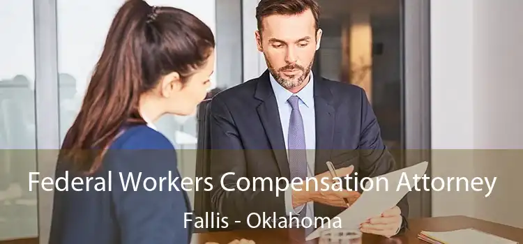 Federal Workers Compensation Attorney Fallis - Oklahoma