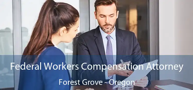 Federal Workers Compensation Attorney Forest Grove - Oregon