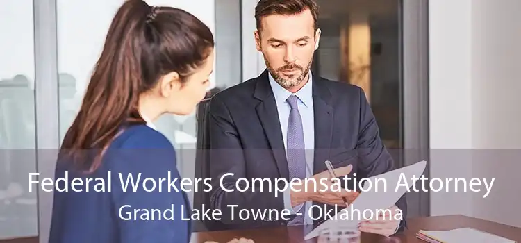 Federal Workers Compensation Attorney Grand Lake Towne - Oklahoma