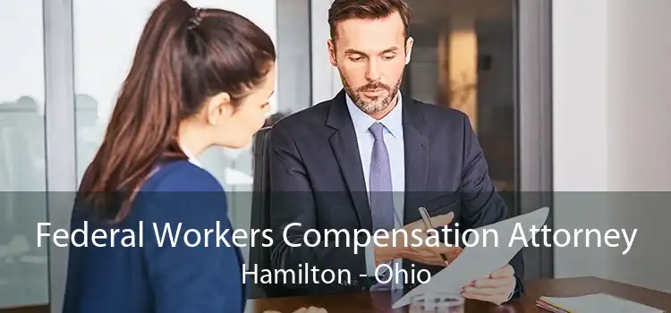 Federal Workers Compensation Attorney Hamilton - Ohio