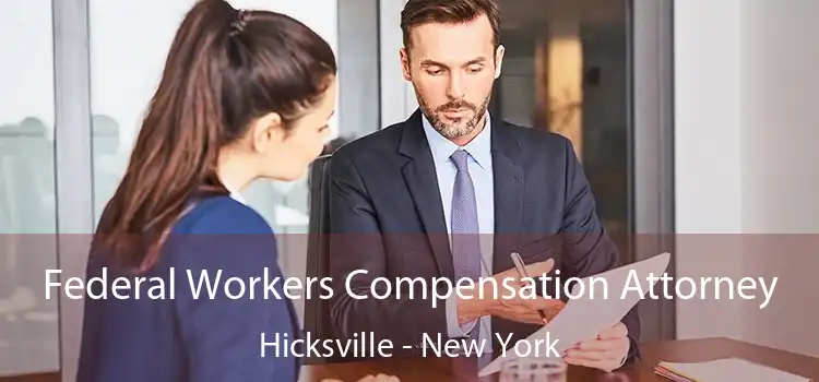 Federal Workers Compensation Attorney Hicksville - New York