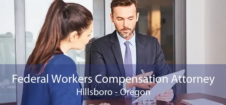 Federal Workers Compensation Attorney Hillsboro - Oregon