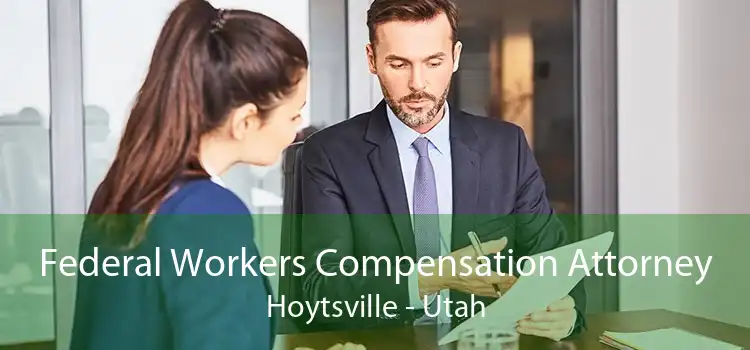 Federal Workers Compensation Attorney Hoytsville - Utah