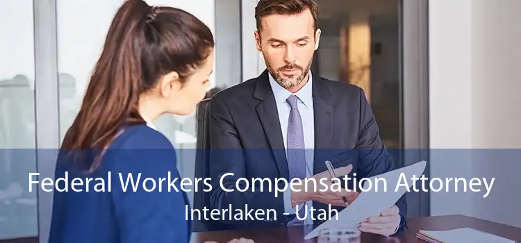 Federal Workers Compensation Attorney Interlaken - Utah