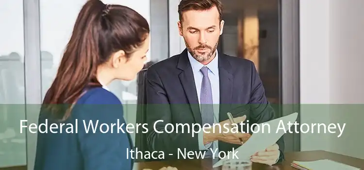Federal Workers Compensation Attorney Ithaca - New York