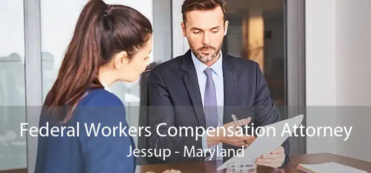 Federal Workers Compensation Attorney Jessup - Maryland