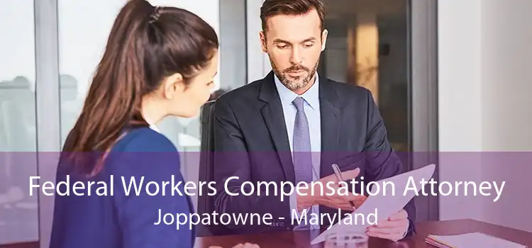 Federal Workers Compensation Attorney Joppatowne - Maryland