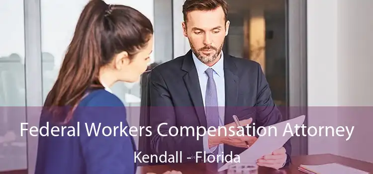Federal Workers Compensation Attorney Kendall - Florida