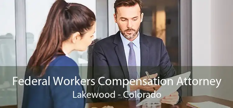 Federal Workers Compensation Attorney Lakewood - Colorado