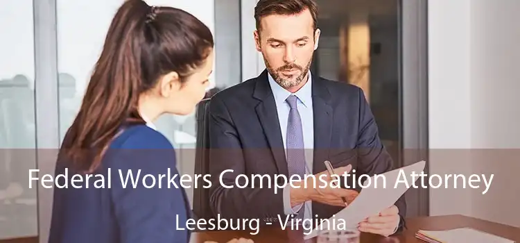 Federal Workers Compensation Attorney Leesburg - Virginia