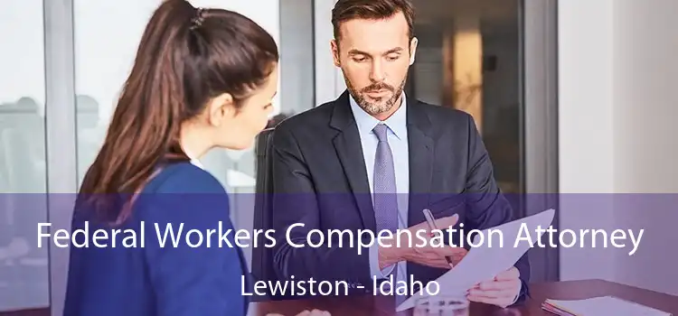Federal Workers Compensation Attorney Lewiston - Idaho