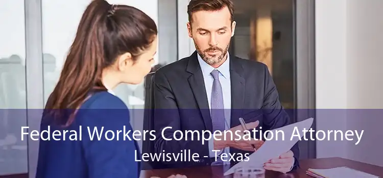 Federal Workers Compensation Attorney Lewisville - Texas