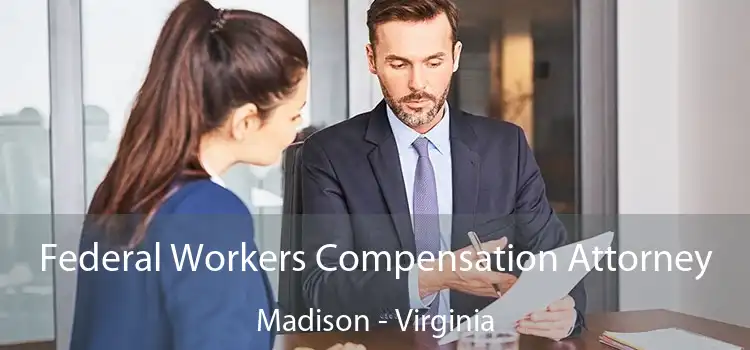 Federal Workers Compensation Attorney Madison - Virginia