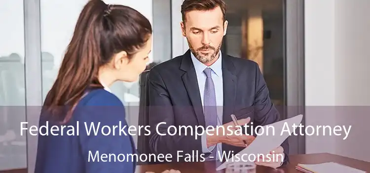 Federal Workers Compensation Attorney Menomonee Falls - Wisconsin