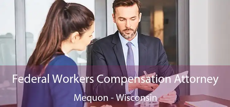 Federal Workers Compensation Attorney Mequon - Wisconsin