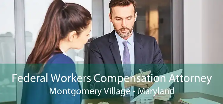 Federal Workers Compensation Attorney Montgomery Village - Maryland