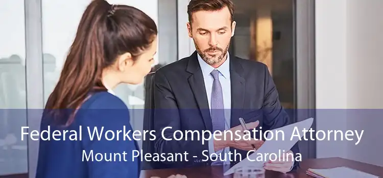 Federal Workers Compensation Attorney Mount Pleasant - South Carolina