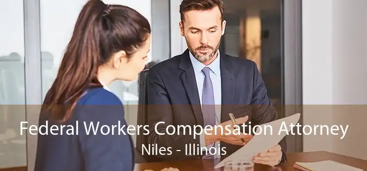 Federal Workers Compensation Attorney Niles - Illinois