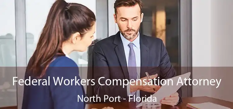 Federal Workers Compensation Attorney North Port - Florida